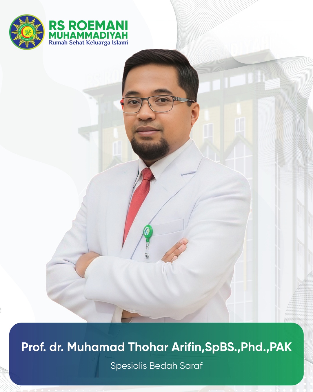 Muhamad Thohar Arifin,Prof, dr.,SpBS.,Phd.,PAK